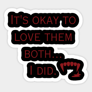 It's Okay to Love them Both-Red Sticker